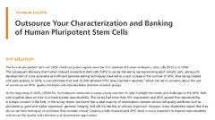 Outsource Your Characterization and Banking of Human Pluripotent Stem Cells