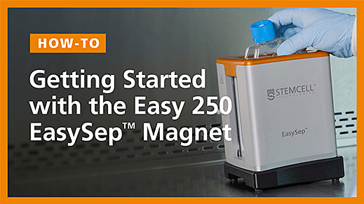 Getting Started with the Easy 250 EasySep™ Magnet