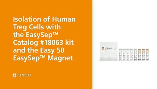 How to Isolate Human Regulatory T Cells (Tregs) Using the Easy 50 EasySep™ Magnet