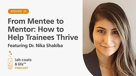 “From Mentee to Mentor: How to Help Trainees Thrive” Featuring Dr. Nika Shakiba