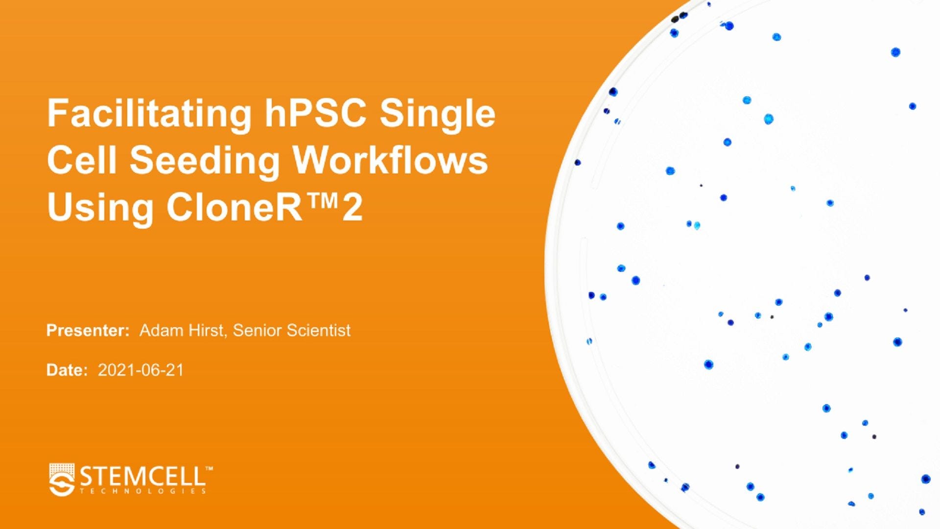 Facilitating hPSC Single Cell Seeding Workflows Using CloneR™2
