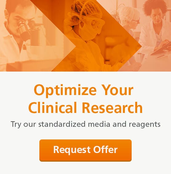 Try our standardized media and reagents for your clinical research